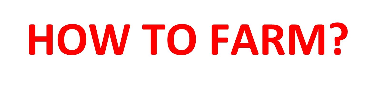 How to Farm?