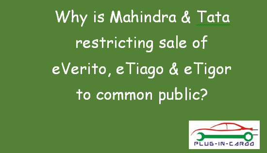 Why Mahindra and Tata restricting sale of EVs